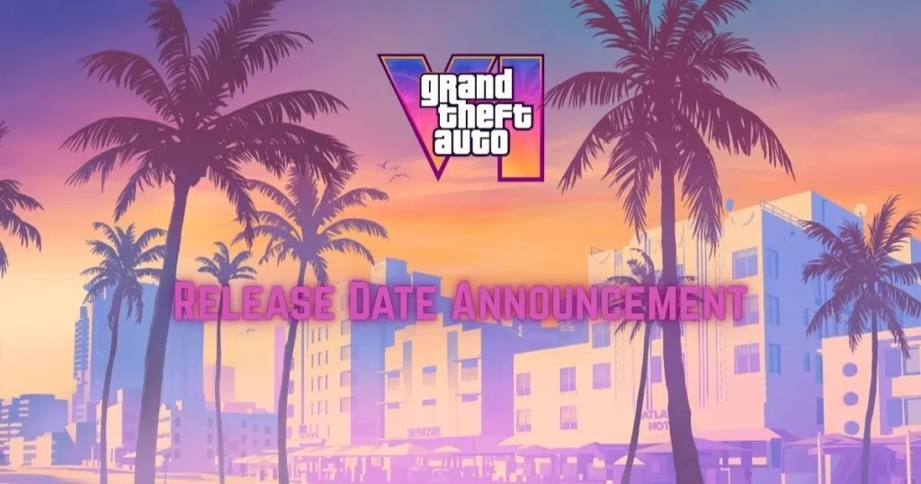 GTA 6 Release Date